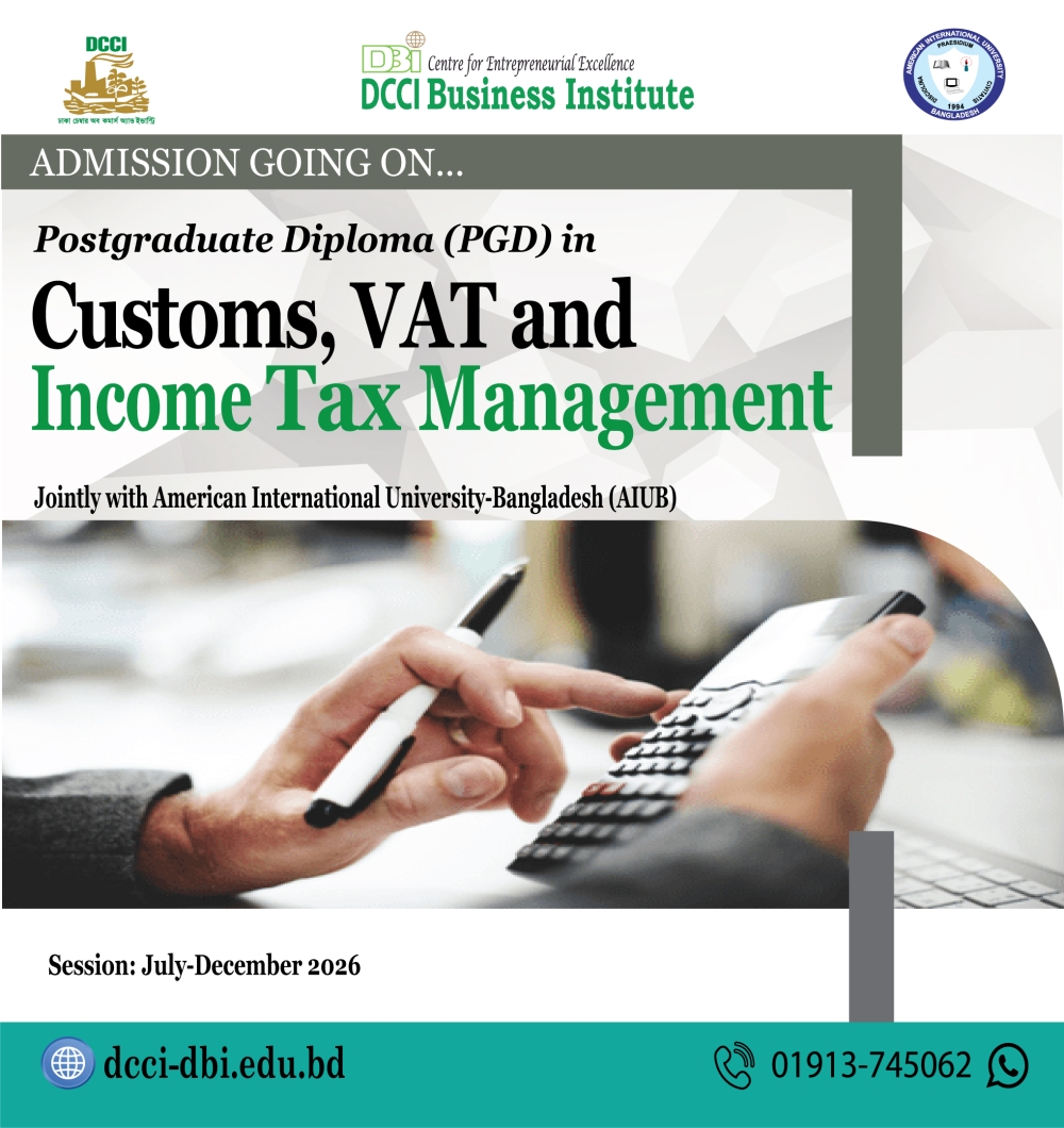 Admission in the PGD in 'Customs, VAT and Income Tax Management’ 23rd Batch.