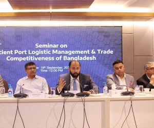 Seminar on “Efficient Port Logistic Management and Trade Competitiveness of Bangladesh”