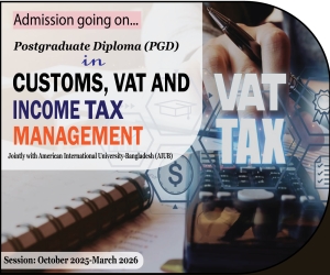 Admission in the PGD in 'Customs, VAT and Income Tax Management’, 20th Batch jointly with AIUB.